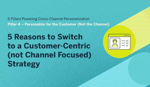 emarsys:-5-reasons-to-switch-to-a-customer-centric-(not-channel-focused)-strategy