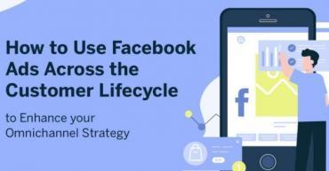 emarsys:-how-to-use-facebook-ads-across-the-customer-lifecycle-to-enhance-your-omnichannel-strategy 