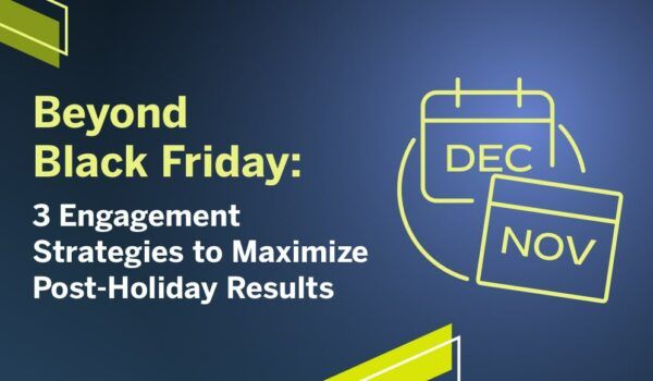 emarsys:-beyond-black-friday:-3-engagement-strategies-to-maximize-post-holiday-results