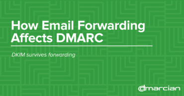 dmarcian:-how-email-forwarding-affects-dmarc