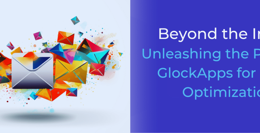 glockapps:-beyond-the-inbox:-unleashing-the-power-of-glockapps-for-email-optimization