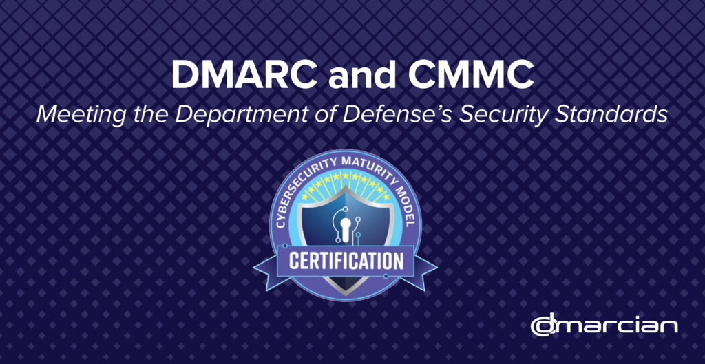 dmarcian:-cybersecurity-maturity-model-certification