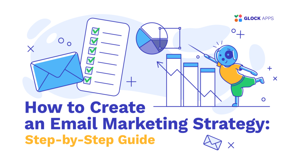 glockapps:-how-to-create-an-email-marketing-strategy:-step-by-step-guide