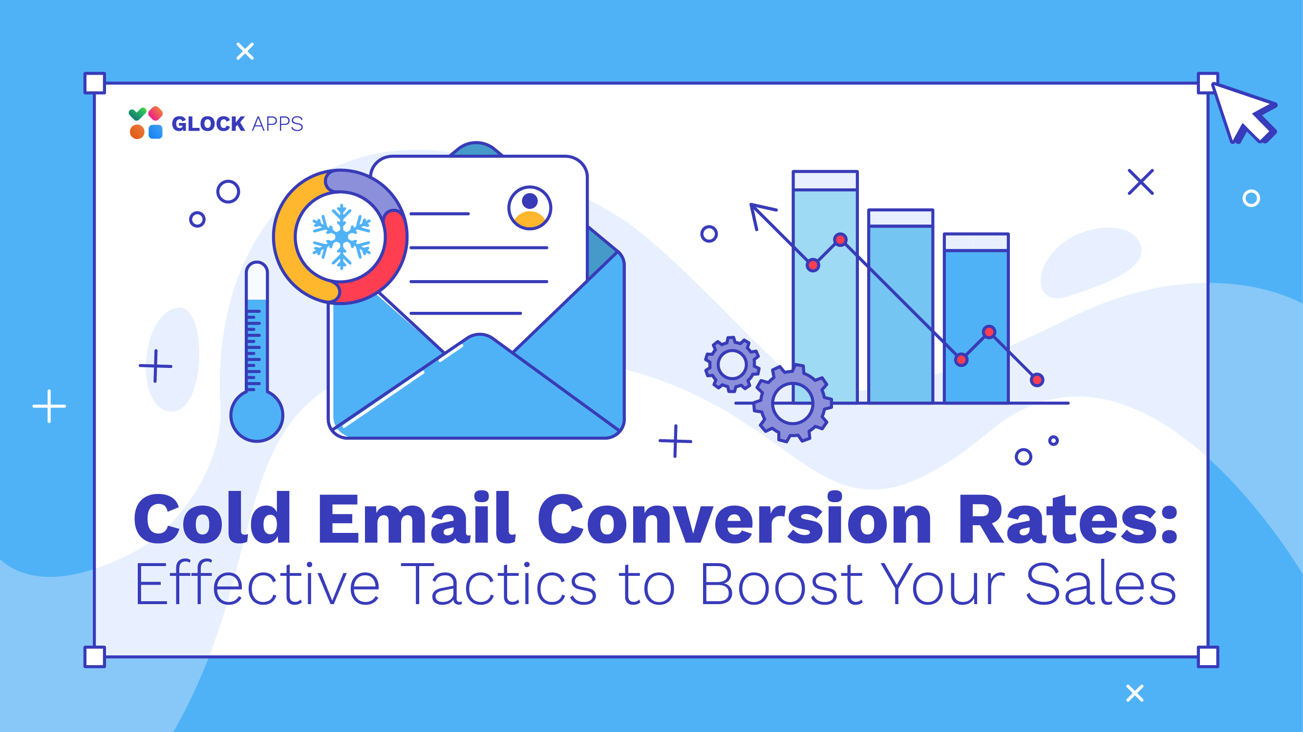 glockapps:-cold-email-conversion-rates:-effective-tactics-to-boost-your-sales