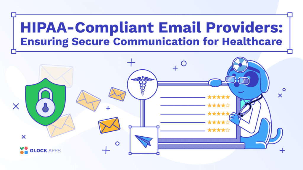 glockapps:-hipaa-compliant-email-providers:-ensuring-secure-communication-for-healthcare